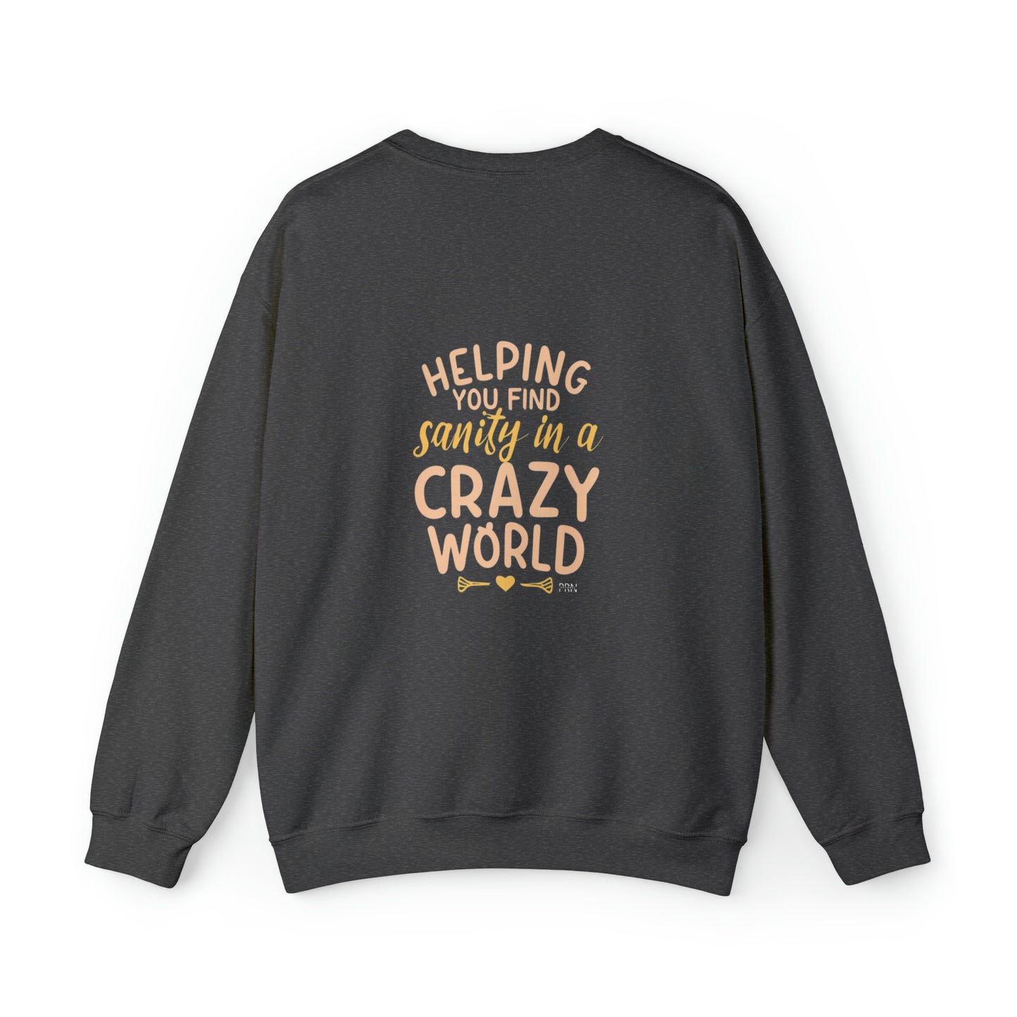 "Helping You Find Sanity in a Crazy World" Unisex Crewneck Sweatshirt