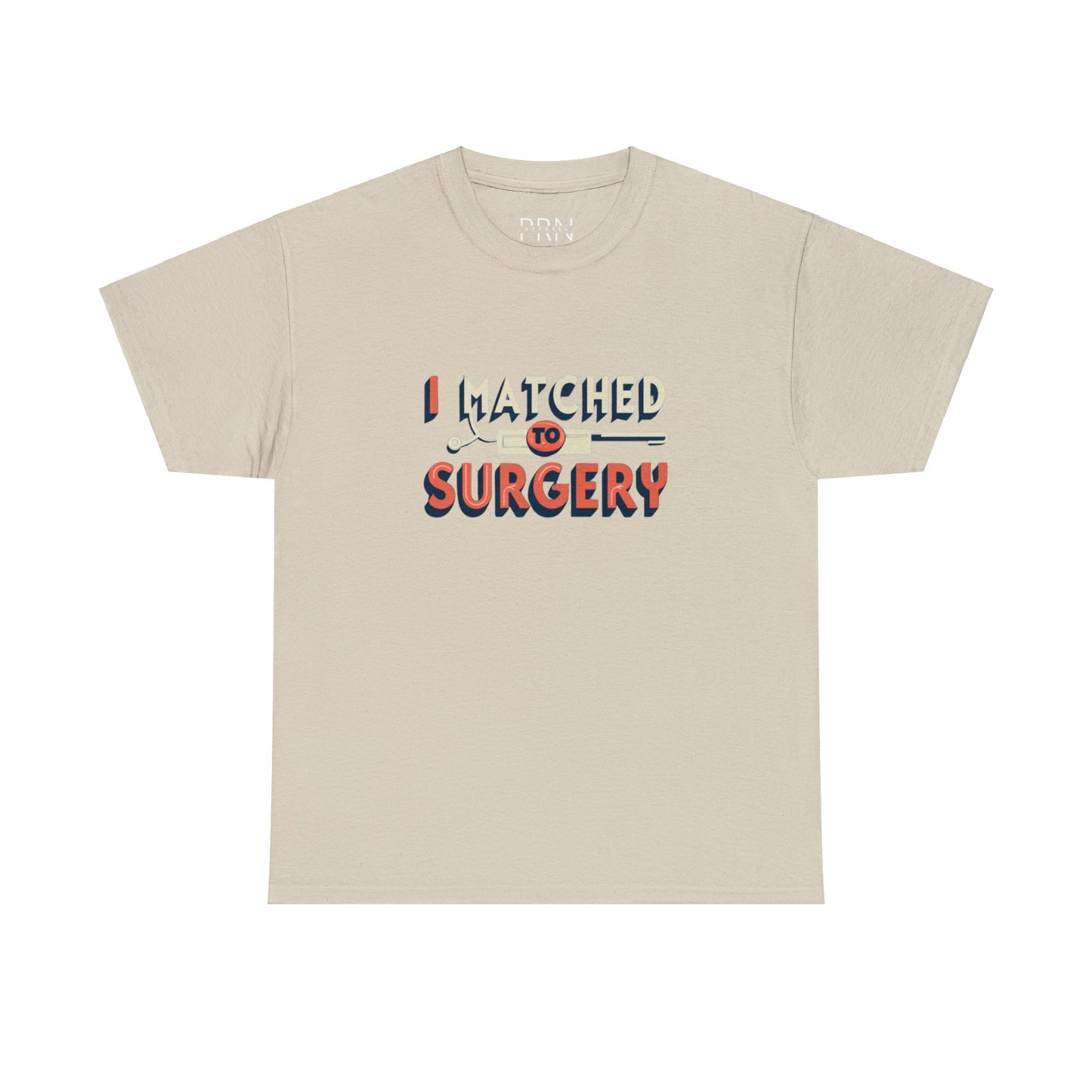 "I Matched to Surgery" 2 Unisex Heavy Cotton Tee