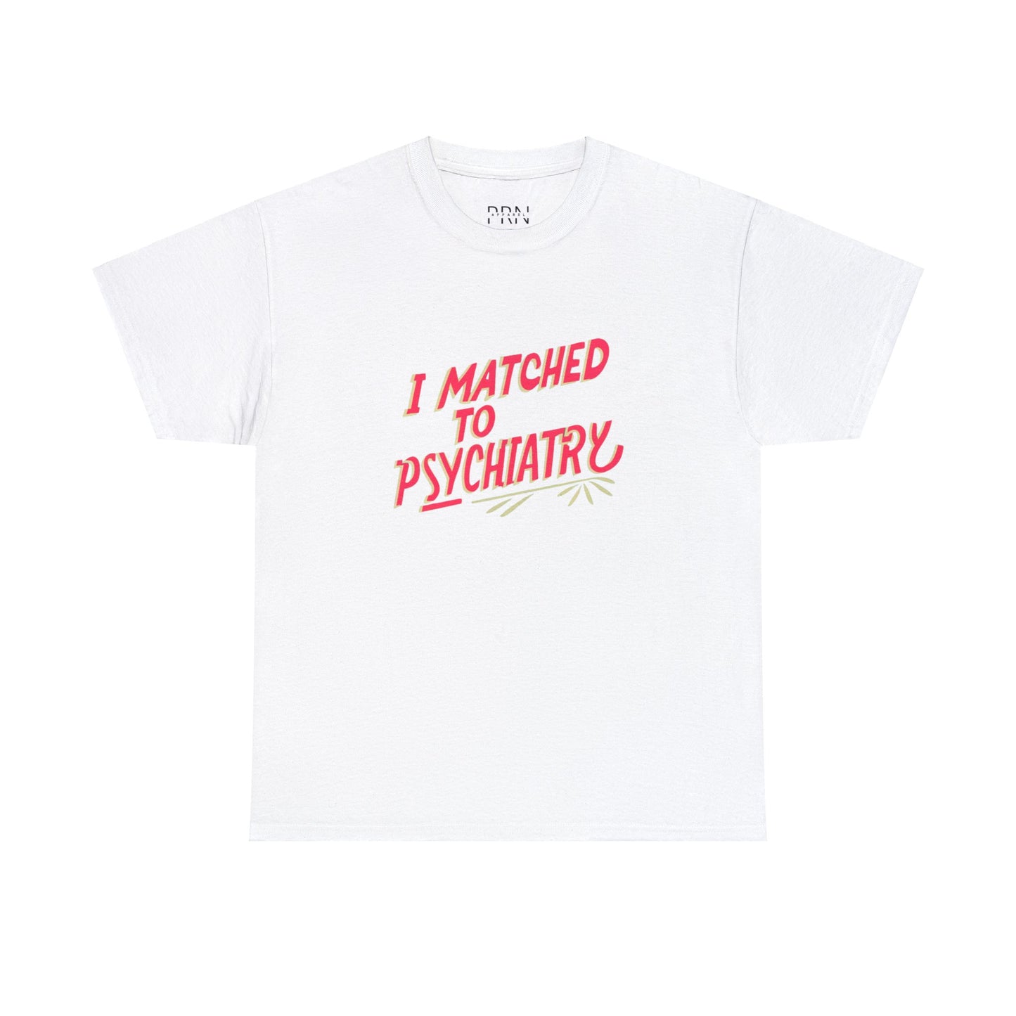 "I Matched to Psychiatry" 3 Unisex Heavy Cotton Tee