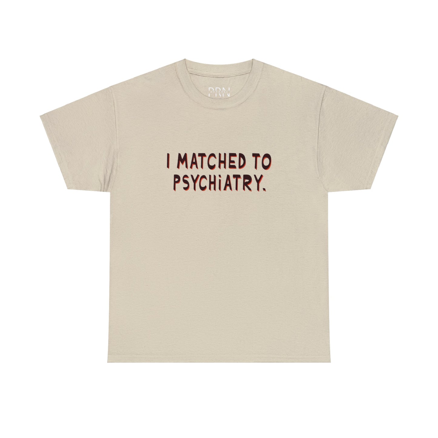 "I Matched to Psychiatry" 2 Unisex Heavy Cotton Tee