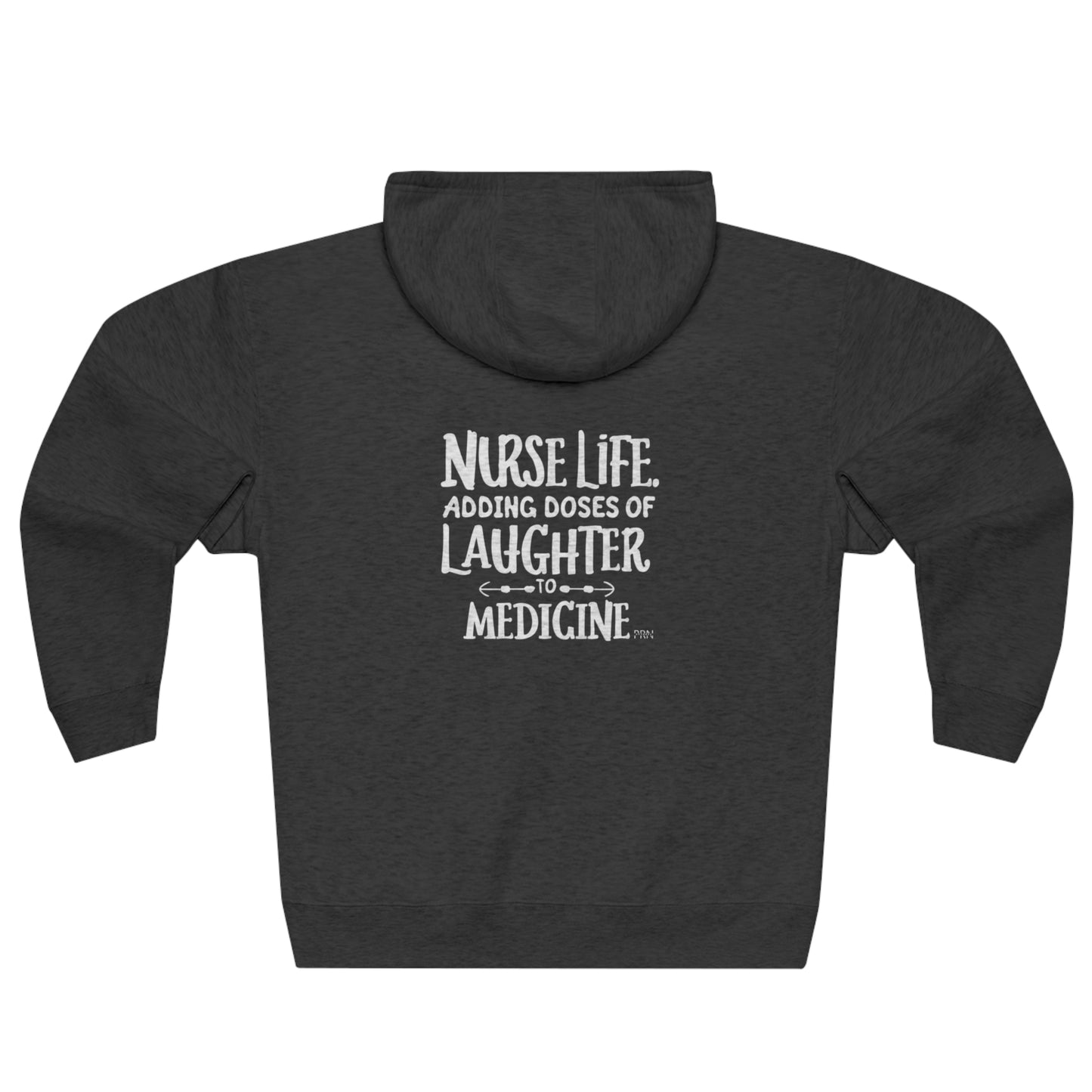 "Nurse Life: Adding Doses of Laughter to Medicine" Unisex Full Zip Hoodie