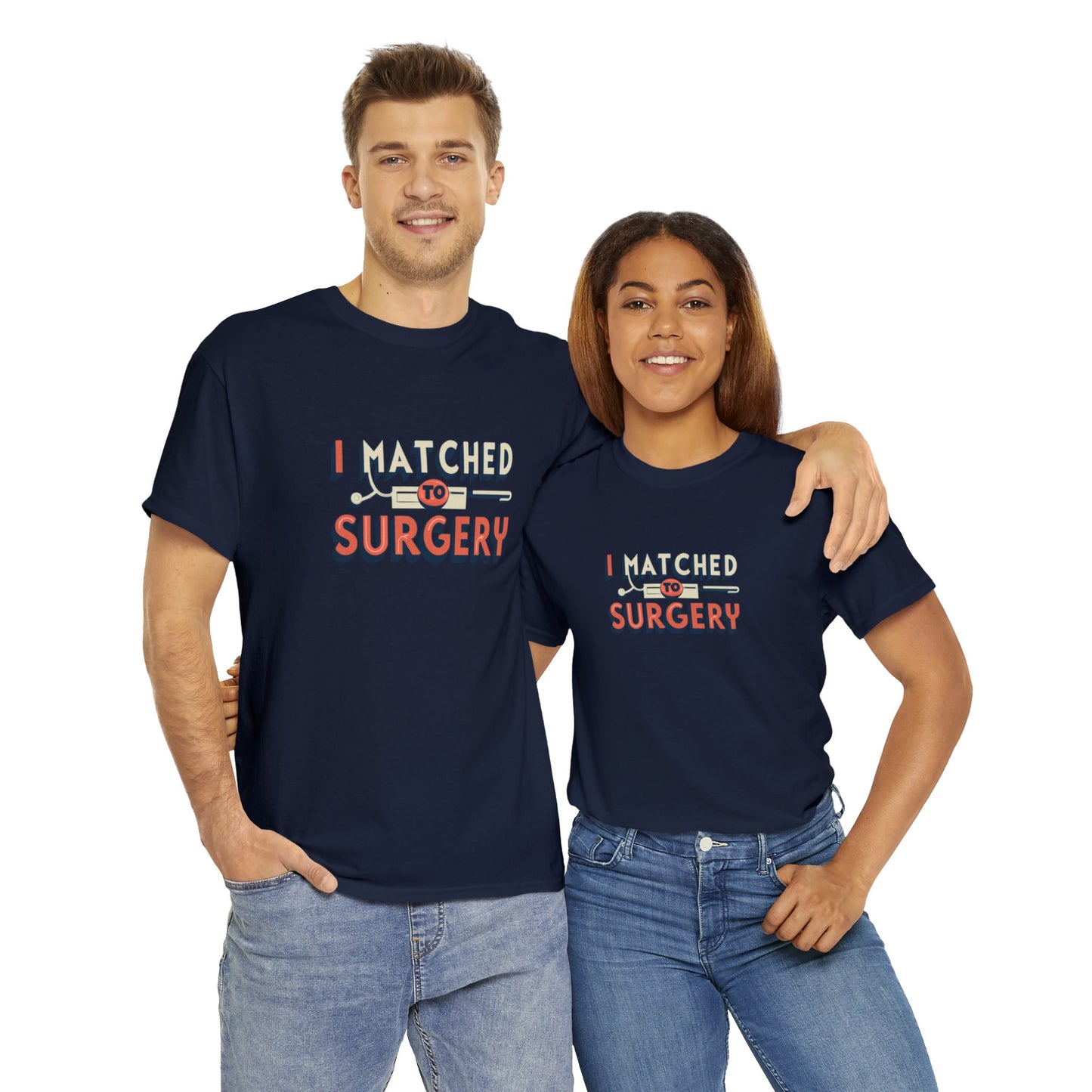 "I Matched to Surgery" 2 Unisex Heavy Cotton Tee