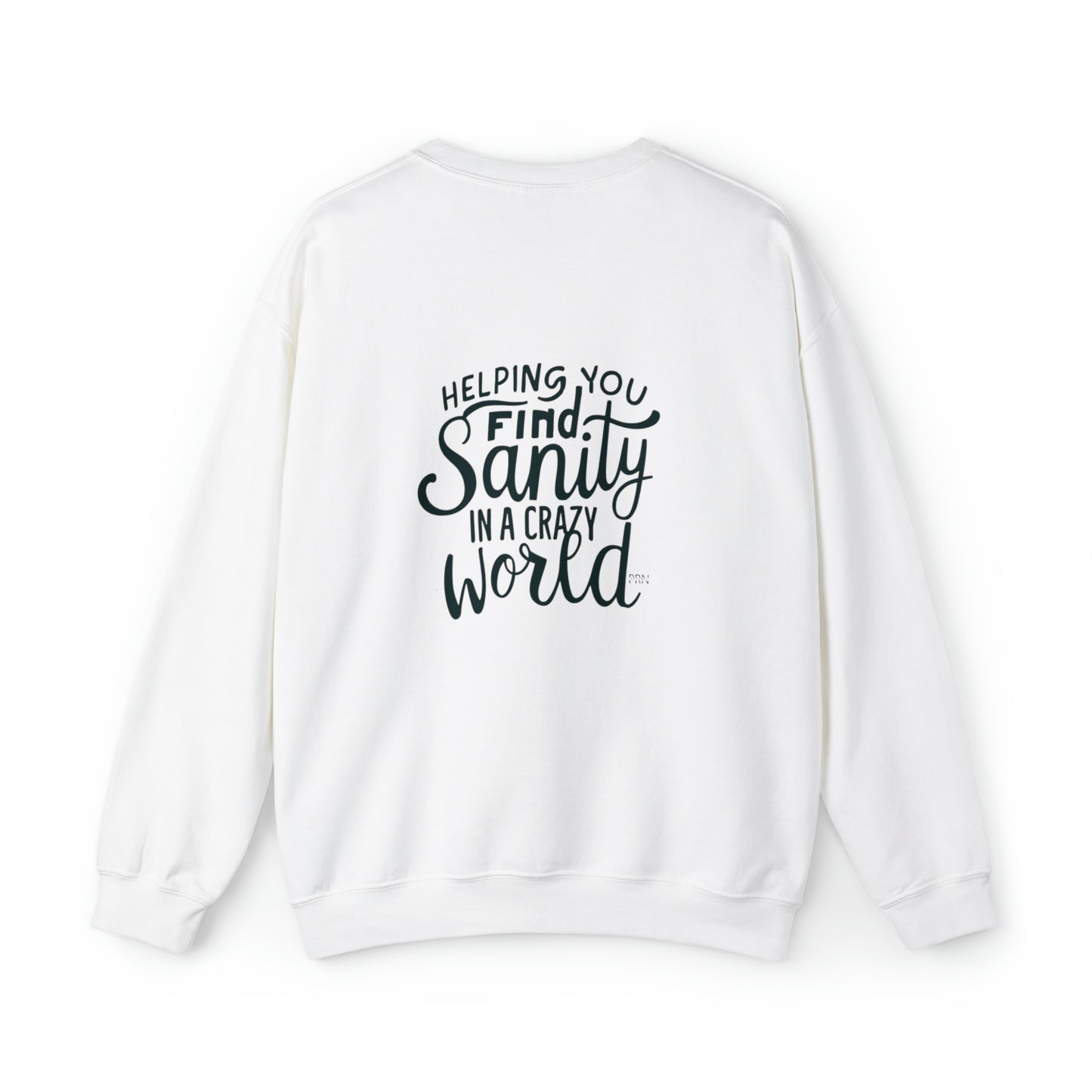 "Helping You Find Sanity in a Crazy World" Unisex Crewneck Sweatshirt