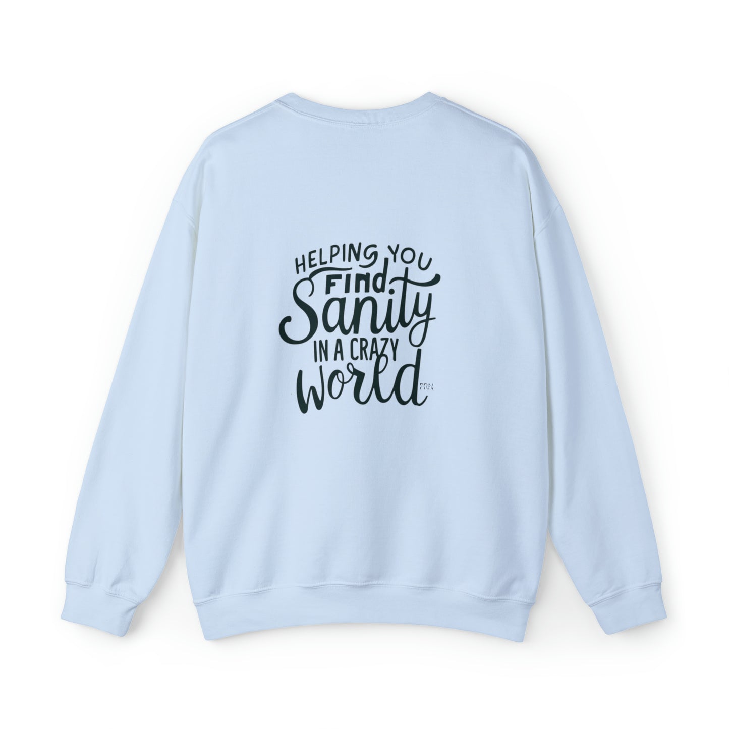 "Helping You Find Sanity in a Crazy World" Unisex Crewneck Sweatshirt