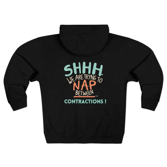 "We Are Trying to Nap Between Contractions" Unisex Full Zip Hooded Sweatshirt