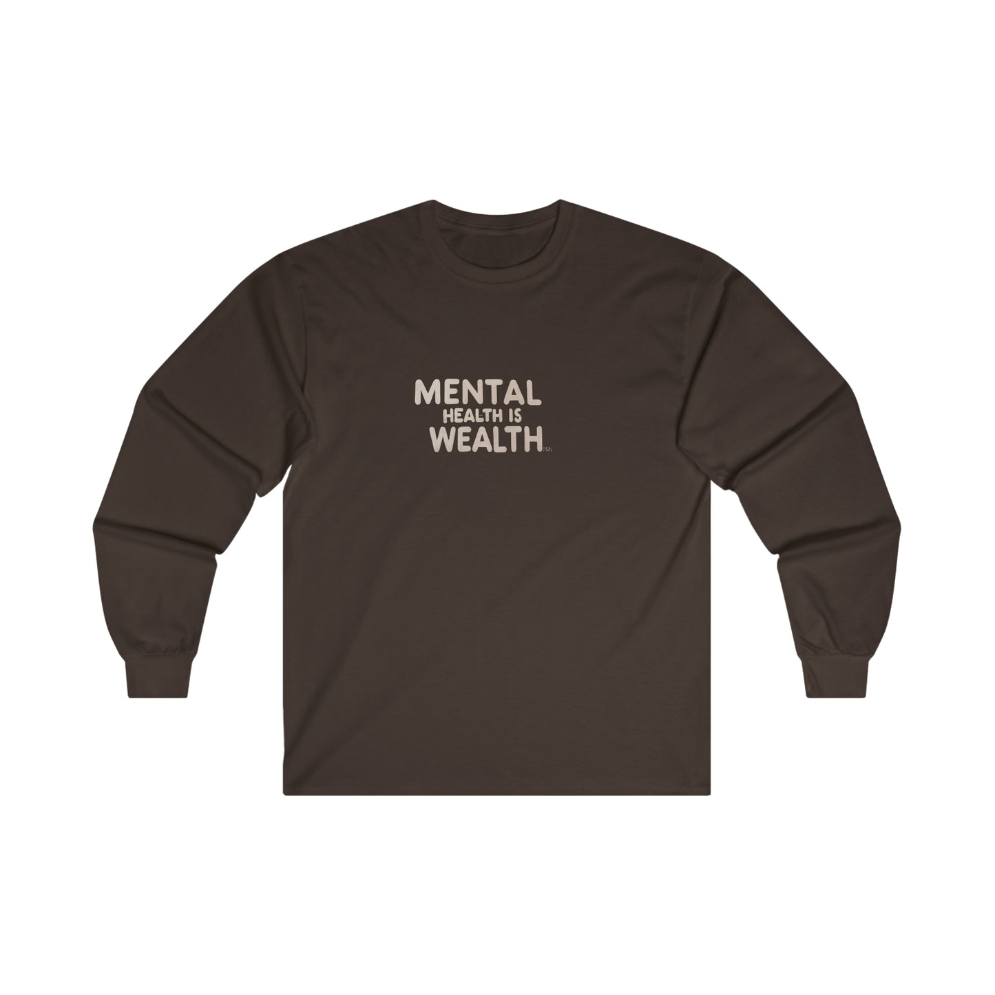 "Mental Health is Wealth" Long Sleeve