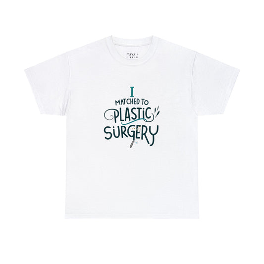 "I Matched to Plastic Surgery" 2 Unisex Heavy Cotton Tee