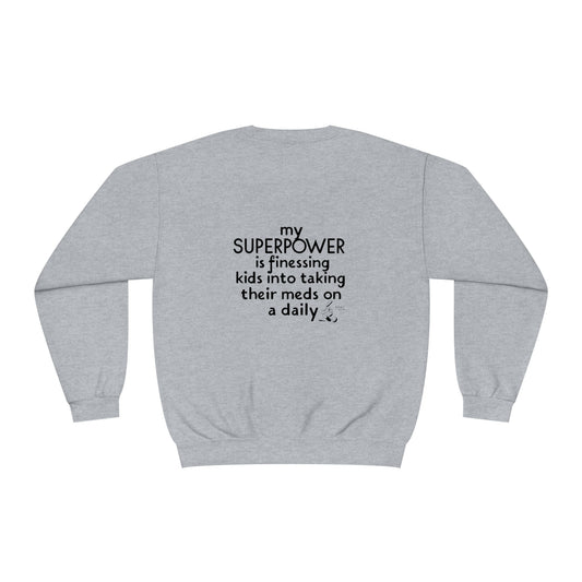 "Finessing Kids into Taking Their Meds" Unisex Crewneck Sweatshirt