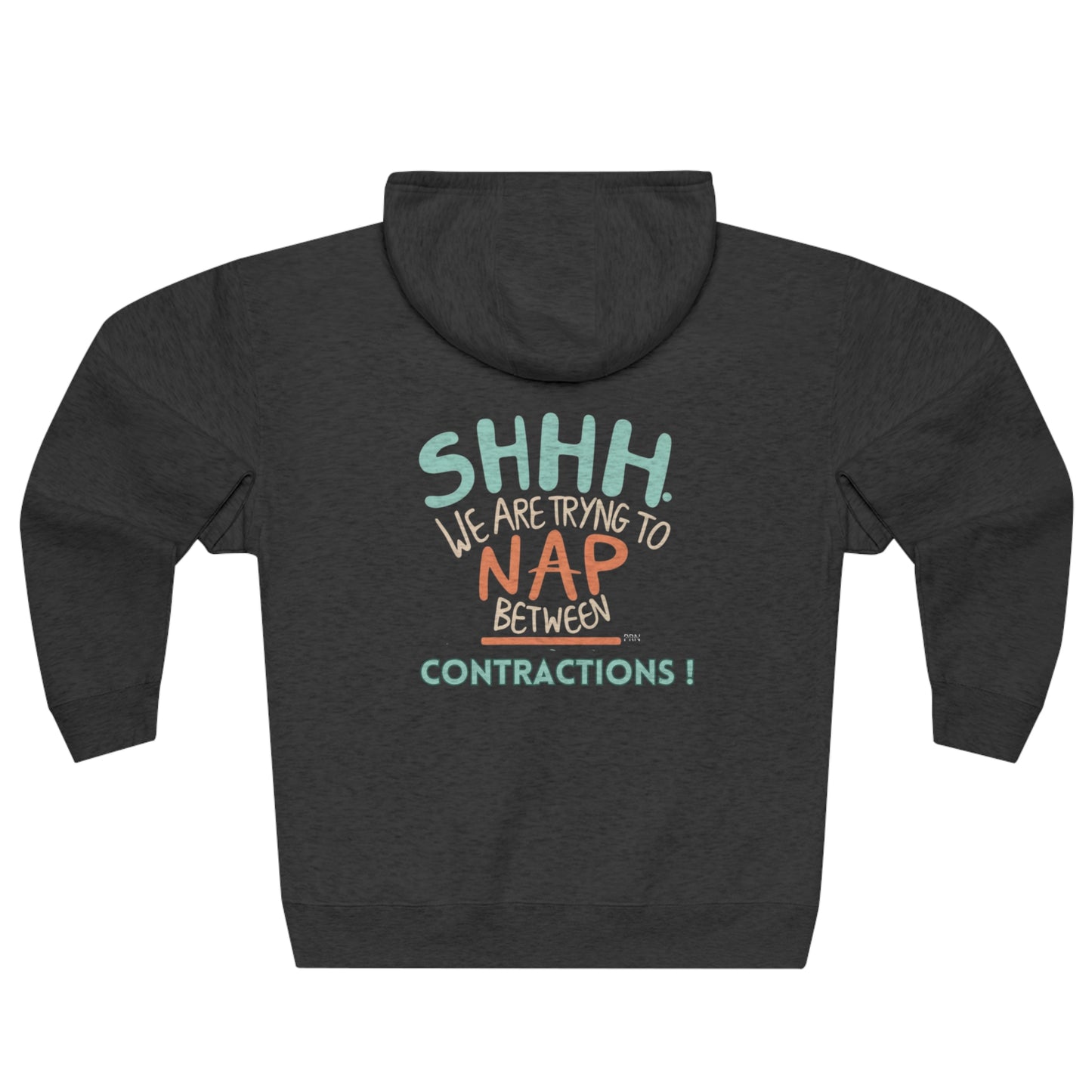 "We Are Trying to Nap Between Contractions" Unisex Full Zip Hooded Sweatshirt