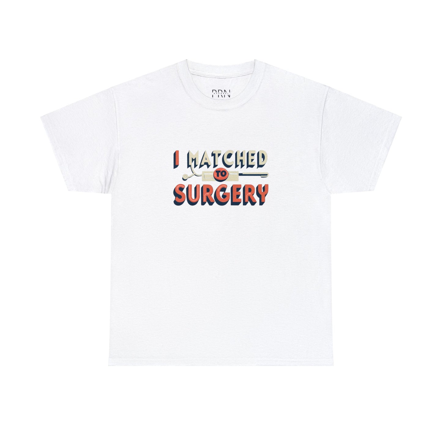 "I Matched to Surgery" 2 Unisex Heavy Cotton Tee