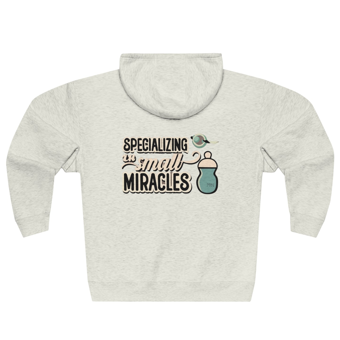 "Specializing in Small Miracles" Unisex Full Zip Hoodie