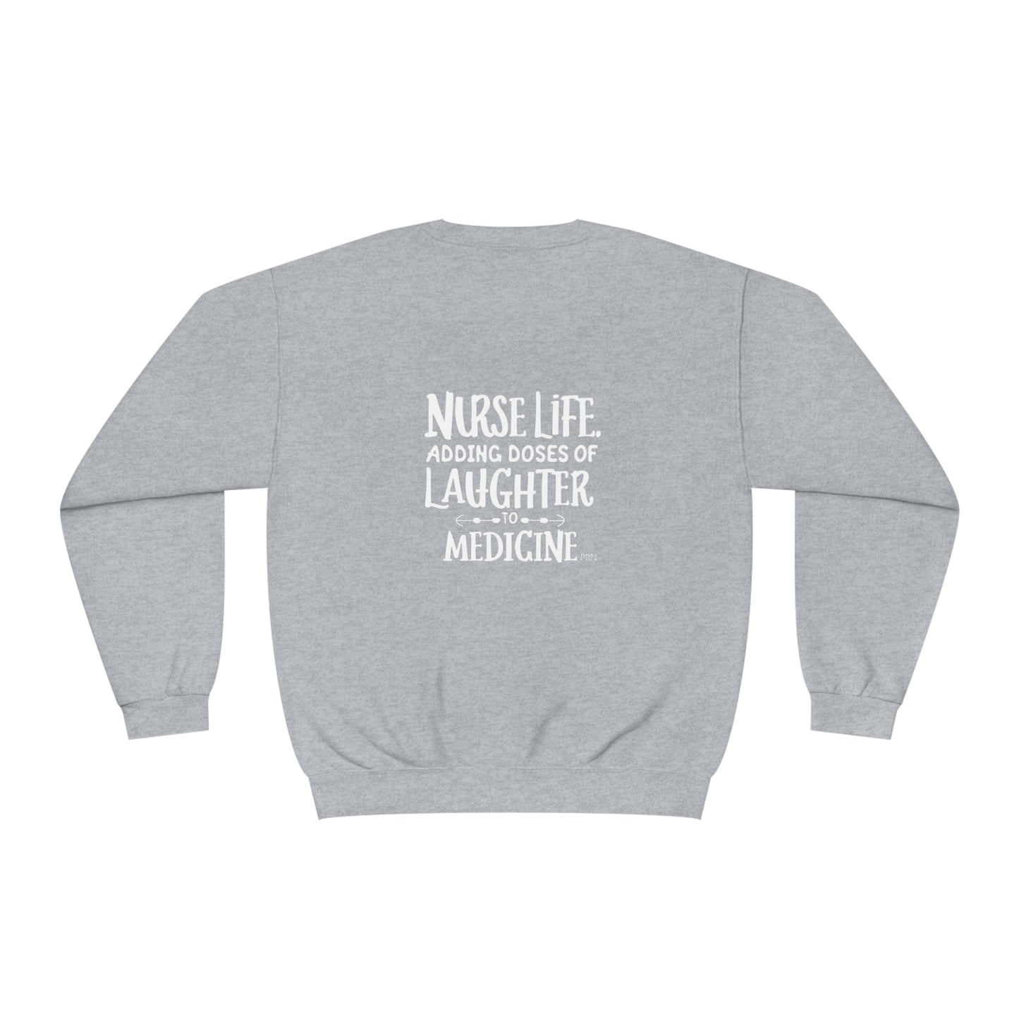 "Nurse Life: Adding Doses of Laughter to Medicine" Unisex Crewneck Sweater