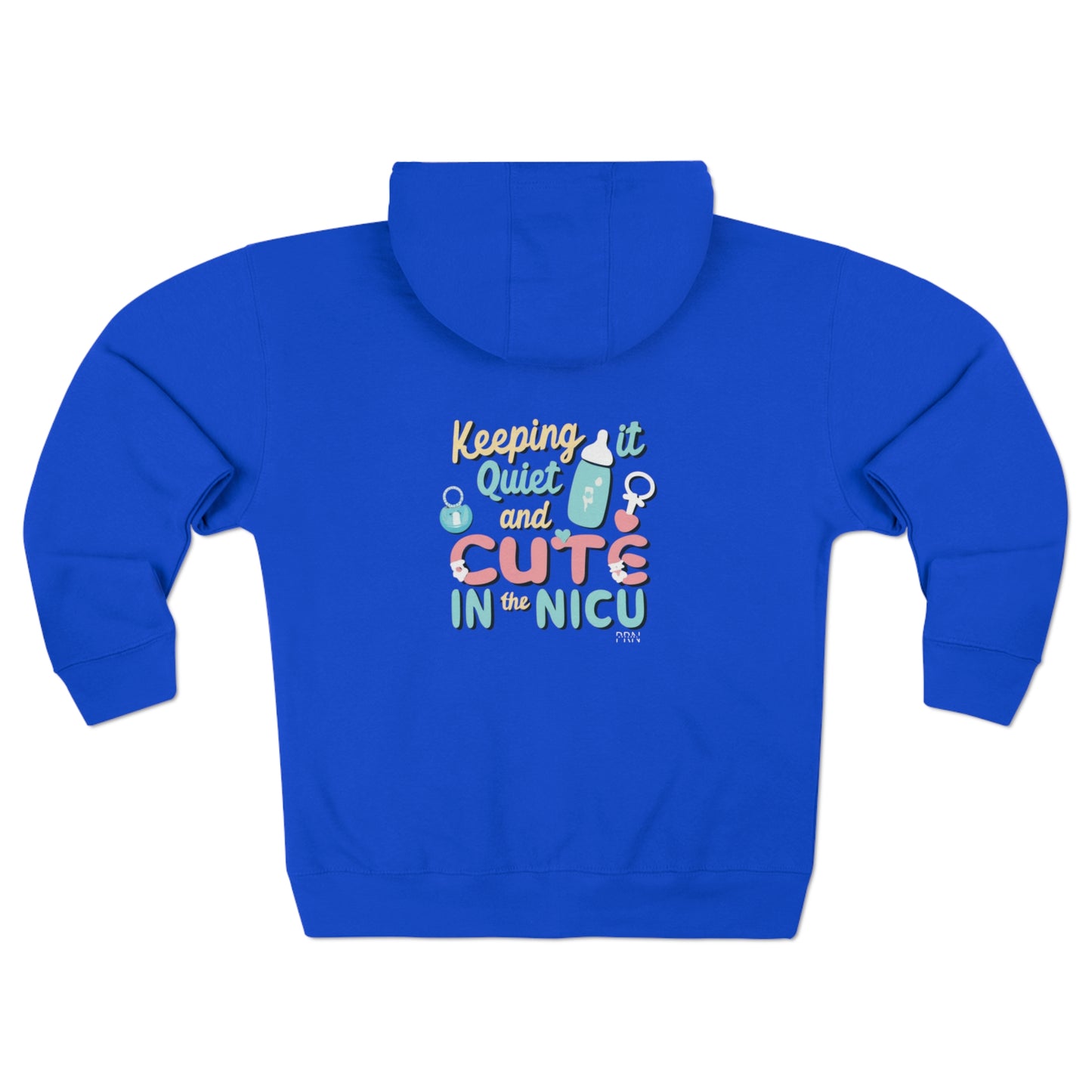 "Keeping it Quiet and Cute in the NICU" Unisex Full Zip Hoodie