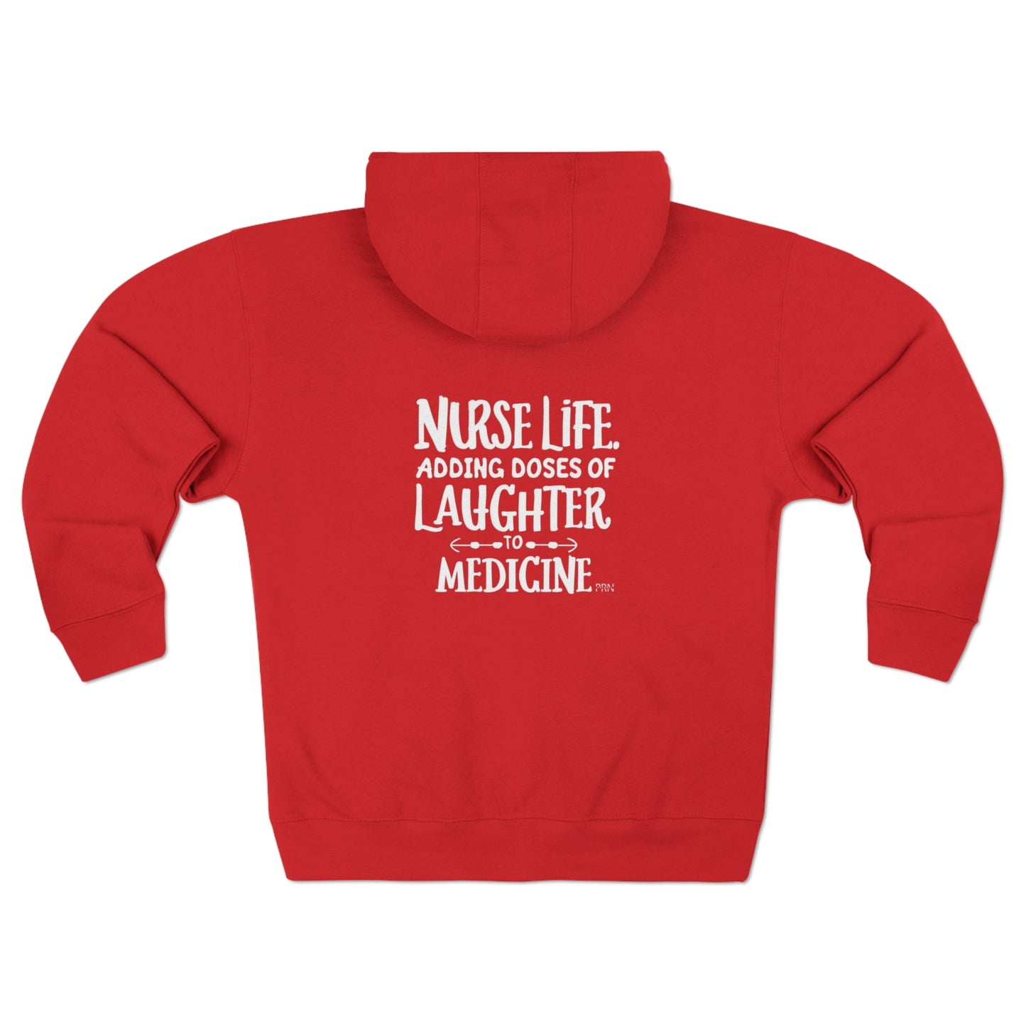 "Nurse Life: Adding Doses of Laughter to Medicine" Unisex Full Zip Hoodie