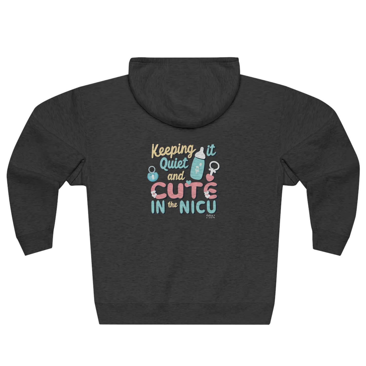 "Keeping it Quiet and Cute in the NICU" Unisex Full Zip Hoodie