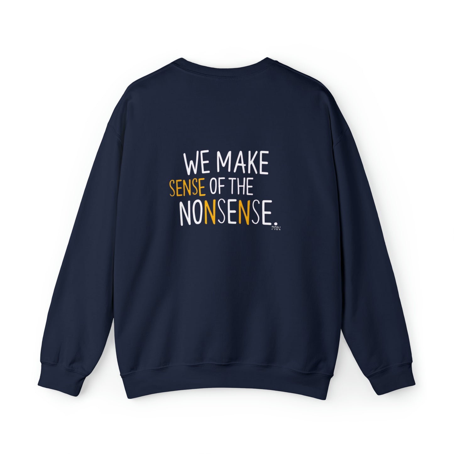 "We Make Sense of the Nonsense" Unisex Crewneck Sweatshirt