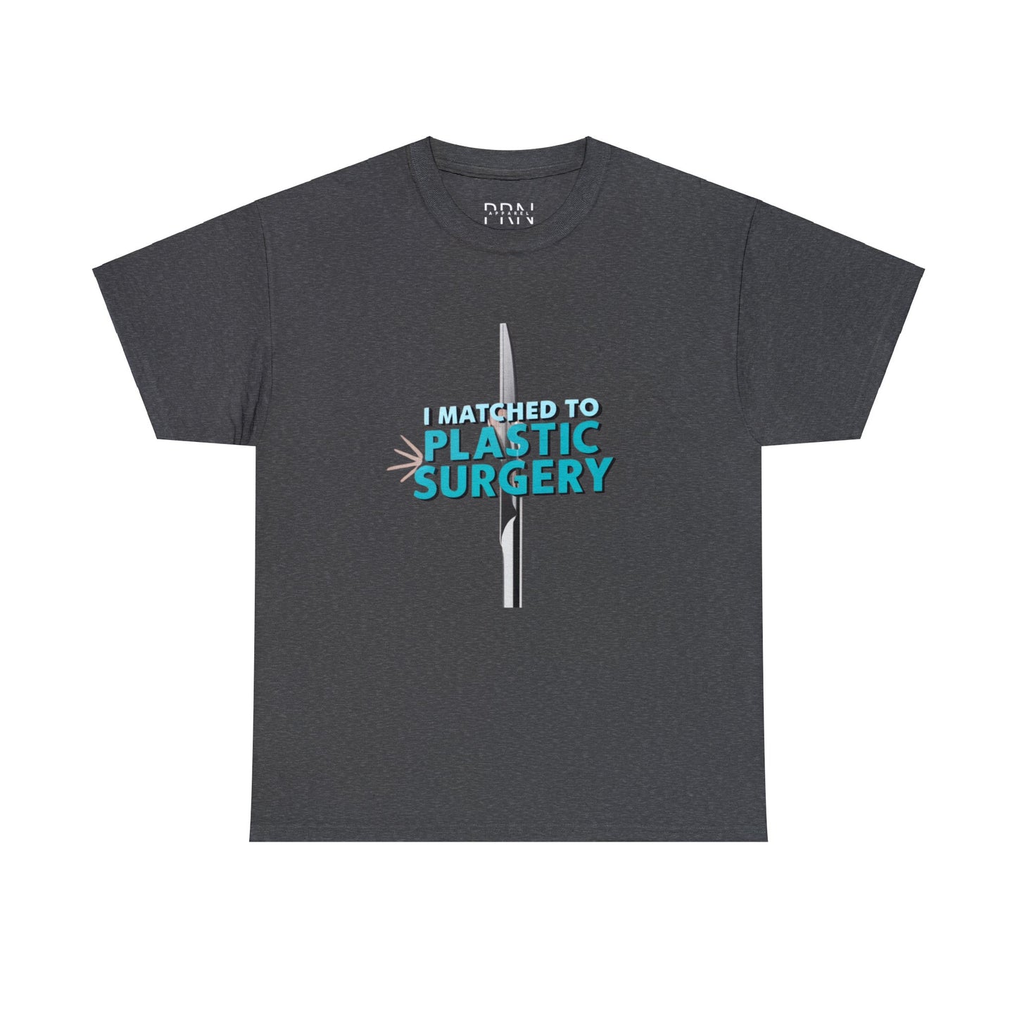 "I Matched to Plastic Surgery" Unisex Heavy Cotton Tee